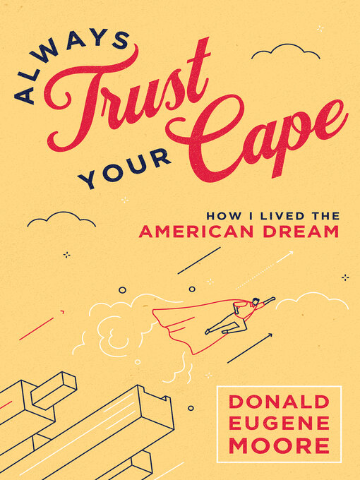 Title details for Always Trust Your Cape by Donald Eugene Moore - Available